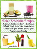 Paleo Smoothie Recipes: Delicious & Healthy Lose Pounds Recipes