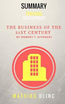 Summary of the Business of the 21st Century by Robert T  Kiyosaki