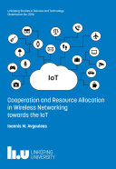 Cooperation and Resource Allocation in Wireless Networking towards the IoT