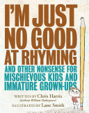 I'm Just No Good at Rhyming Book Chris Harris