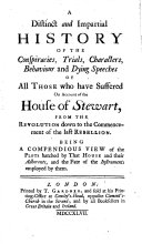 A Distinct and Impartial History of the Conspiracies, Trials, Characters, Behaviour and Dying Speeches of All of Those who Have Suffered on Account of the House of Stewart, from the Revolution Down to the Commencement of the Last Rebellion