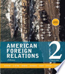 American Foreign Relations: Volume 2: Since 1895