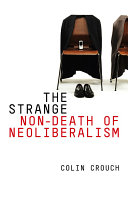 The Strange Non-death of Neo-liberalism