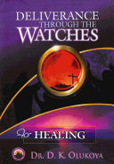 Deliverance through the Watches for Healing