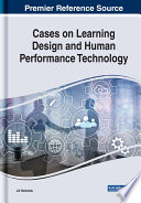 Cases on Learning Design and Human Performance Technology