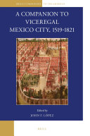 Read Pdf A Companion to Viceregal Mexico City  1519 1821