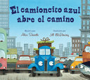 El Camioncito Azul Abre El Camino  Little Blue Truck Leads the Way Spanish Board Book 