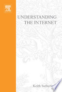 Understanding the Internet  A Clear Guide to Internet Technologies Book