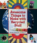 Awesome Things to Make with Recycled Stuff