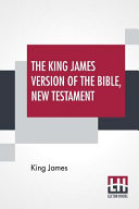 The King James Version Of The Bible, New Testament