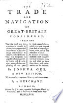 The Trade And Navigation Of Great Britain Considered The Sixth Edition