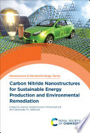 Carbon Nitride Nanostructures for Sustainable Energy Production and Environmental Remediation Book