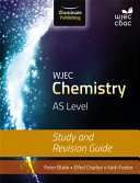 WJEC Chemistry for AS Level: Study and Revision Guide