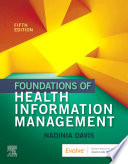 Foundations of Health Information Management - E-Book