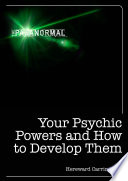 Your Psychic Powers and How to Develop Them Book PDF
