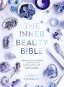 The Inner Beauty Bible  Mindful rituals to nourish your soul Book