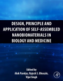 Design  Principle and Application of Self Assembled Nanobiomaterials in Biology and Medicine