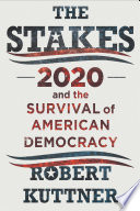 The Stakes 2020 And The Survival Of American Democracy