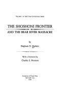 The Shoshoni Frontier and the Bear River Massacre