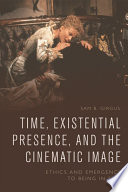 Time, Existential Presence and the Cinematic Image PDF Book By Sam B. Girgus