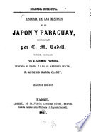 Historia de las misiones en el Japon y Paraguay, escrita en inglés por C. M. Cadell, traducida directamente por D. Casimiro Pedregal