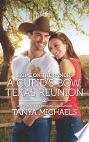 Home on the Ranch  A Cupid s Bow  Texas Reunion