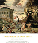 The Handbook of Virtue Ethics