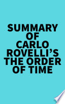 Summary of Carlo Rovelli s The Order of Time