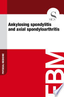 Ankylosing spondylitis and axial spondyloarthritis
