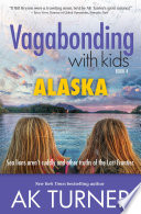 Vagabonding with Kids  Alaska