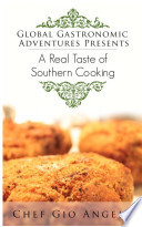 Global Gastronomic Adventures Presents  A Real Taste of Southern Cooking