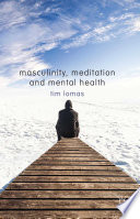 Masculinity  Meditation and Mental Health