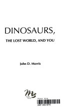 Dinosaurs, the Lost World and You