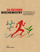 30 Second Biochemistry