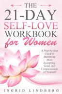 The 21-Day Self-Love Workbook for Women