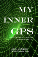 My Inner GPS   A Road Map to Manifesting a Meaningful Life