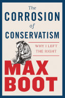 The Corrosion of Conservatism: Why I Left the Right Pdf/ePub eBook