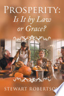 Prosperity: Is It by Law or Grace?
