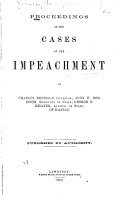 Proceedings in the Cases of the Impeachment of Charles Robinson  Governor  John W  Robinson  Secretary of State  George S  Hillyer  Auditor of State  of Kansas