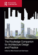 The Routledge Companion for Architecture Design and Practice