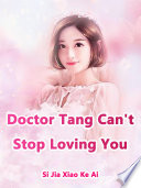 Doctor Tang, Can't Stop Loving You PDF Book By Si JiaXiaoKeAi