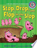 Stop, Drop, and Flop in the Slop