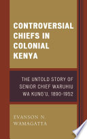 Controversial Chiefs In Colonial Kenya