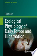 Ecological Physiology of Daily Torpor and Hibernation Book