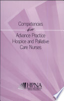Competencies for Advance Practice Hospice and Palliative Care Nurses