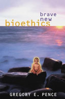 Brave New Bioethics