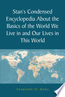 stan-s-condensed-encyclopedia-about-the-basics-of-the-world-we-live-in-and-our-lives-in-this-world