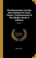 The Numismatic Circular and Catalogue of Coins  Tokens  Commemorative   War Medals  Books   Cabinets  Book