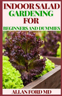 Indoor Salad Gardening for Beginners and Dummies