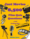 Just Movies   8 500 Film Quiz Questions and Nothing Else  Book